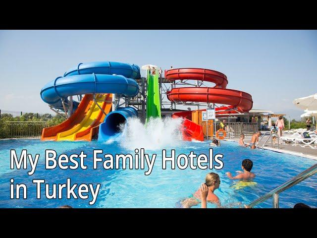 My Best Family Hotels in Turkey