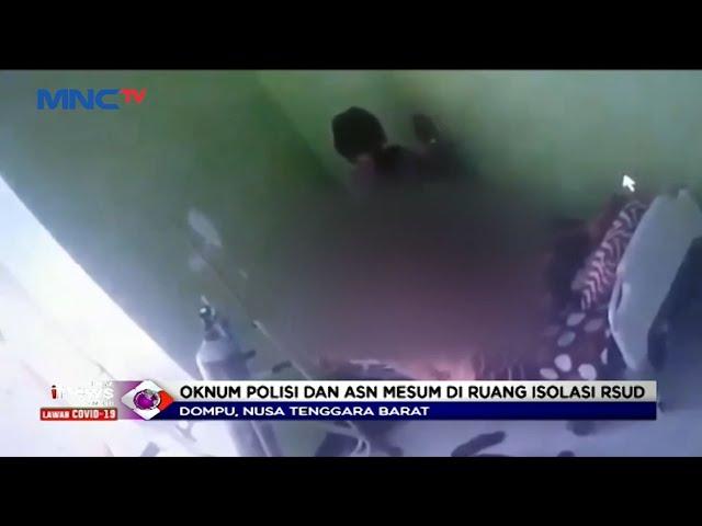 HEBOH! Aksi Mesum Oknum Polisi dan ASN di Ruang Isolasi RSUD Dompu - LIM 22/01