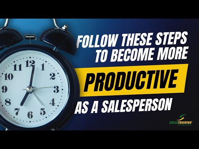 Time Management for Sales People | Follow These Steps to Become More Productive and Save More Time