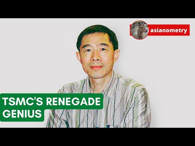 TSMC's Renegade Genius