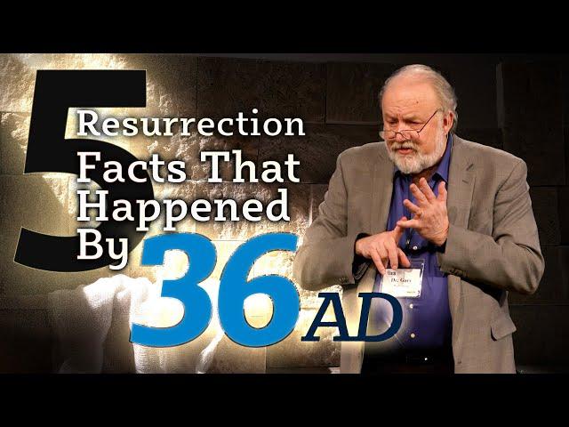 Five Resurrection Facts That Occurred by 36 A.D.