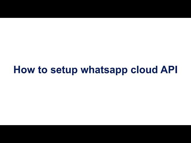 How to setup whatsapp cloud API