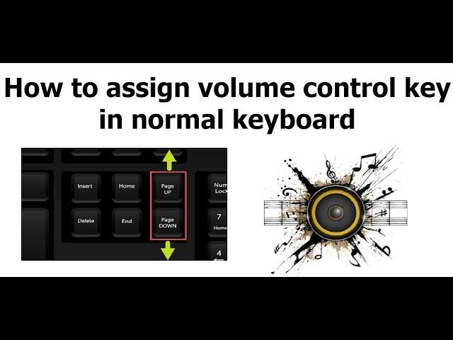 How to assign volume control keys in normal keyboard