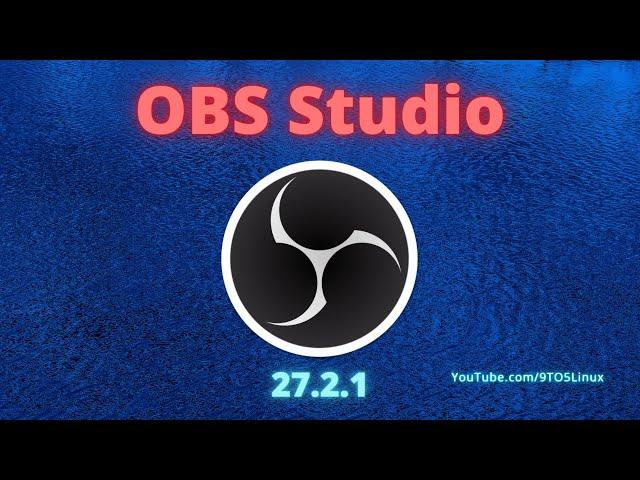 OBS Studio 27.2.1 Improves Camera Support, Flatpak Support and PipeWire Capture For Linux Users