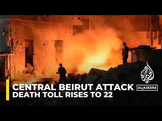 Lebanon says 22 killed and 117 wounded in fresh Israeli strikes on central Beirut