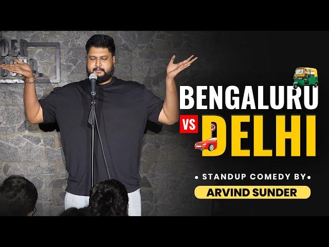 Bengaluru Vs Delhi | Stand up Comedy by Arvind Sunder