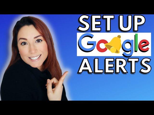 how to set up and use google alerts on 2022