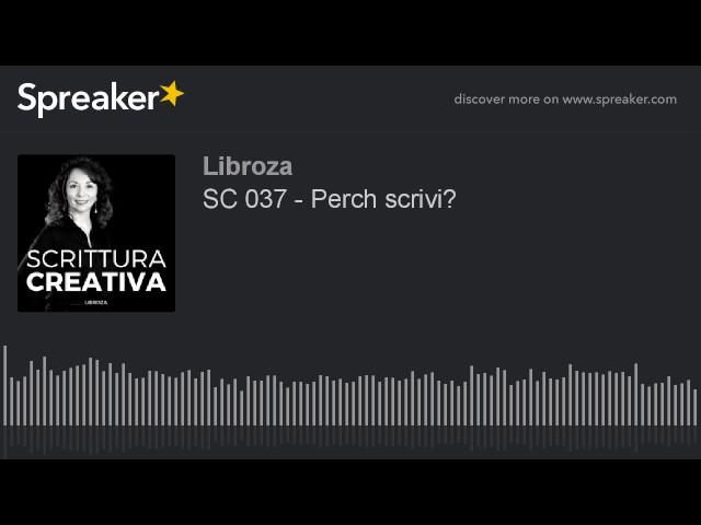 SC 037 - Perché scrivi?