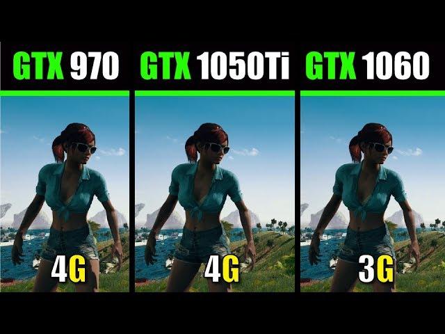 PUBG GTX 1050 Ti vs GTX 970 vs GTX 1060 3G