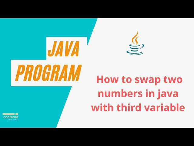 Java Program To Swap Two numbers With Third Variable In Java | Java Practice Programs| Code Bode