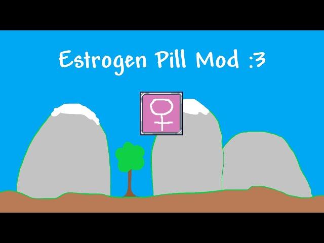 Estrogen Pill Mod Trailer [Terraria]