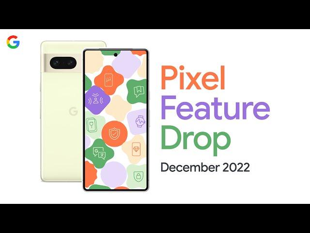 Pixel’s Biggest Feature Drop Yet | December 2022