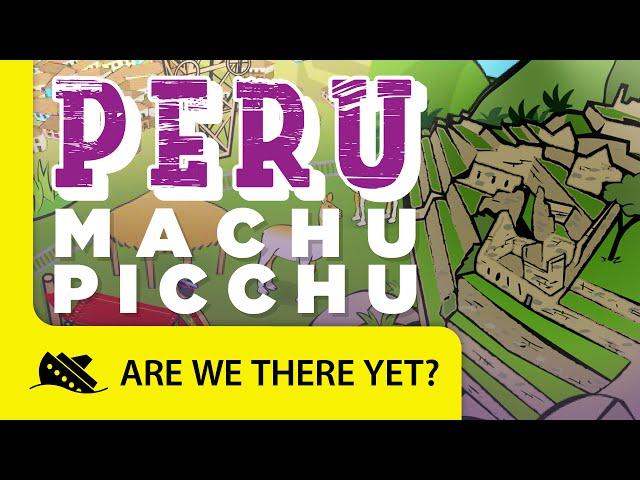 Peru: Machu Picchu - Travel Kids in South America