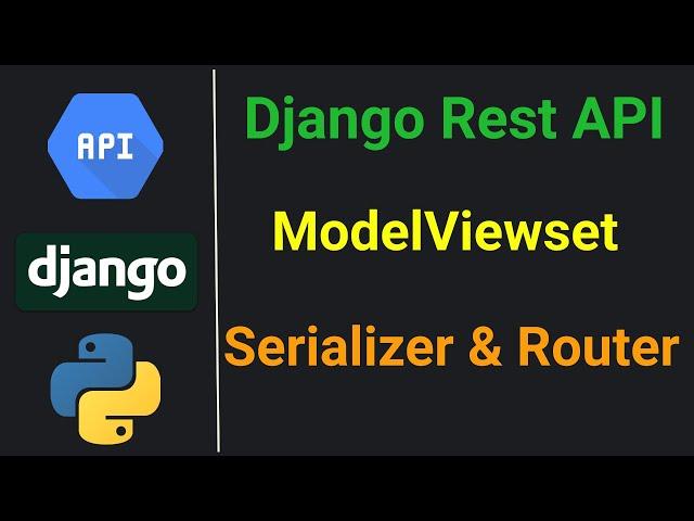 Django Rest Framework API #11 / ModelViewSet and Routers With Serializer.