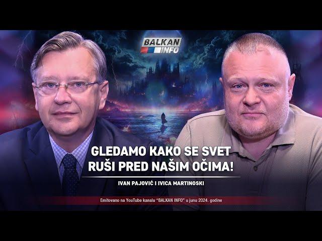 AKTUELNO: Ivan Pajović i Ivica Martinoski - Gledamo kako se svet ruši pred našim očima! (28.6.2024)