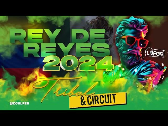 REY  DE REYES SET 2024 - NEW YEAR #circuit #tribal #antros