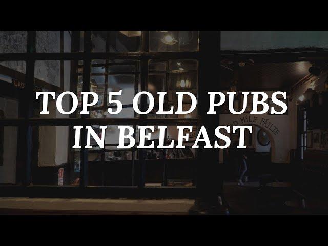 TOP 5 Old Pubs in Belfast City Centre