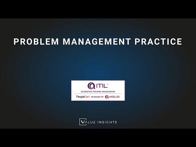 ITIL® 4 Foundation Exam Preparation Training | Problem Management Practice (eLearning)