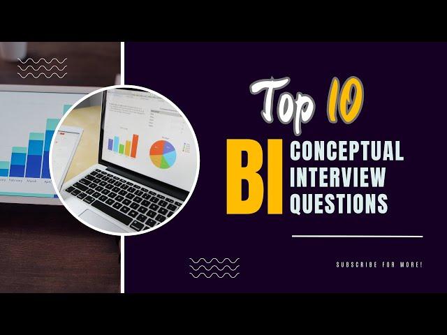 Business Intelligence Interview Questions || BI Conceptual Interview Questions || Data Analytics
