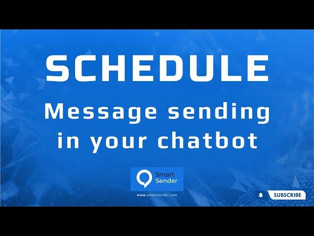 Schedule Messages in Your Chatbot with Smart Sender: Learn How