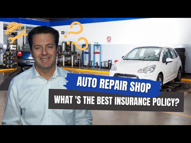 Auto Repair Shop Insurance - What's The Best Insurance Policy?