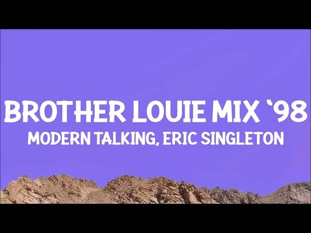 Modern Talking - Brother Louie Mix ‘98 (Lyrics) ft. Eric Singleton