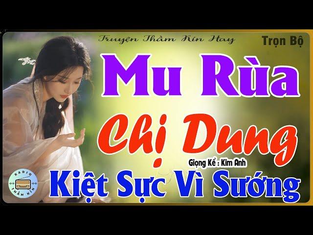 Nghe Phê Ngay - MU RÙA CHỊ DUNG [ FULL ] Truyện Tâm Sự Thầm Kín -  MC Kim Anh