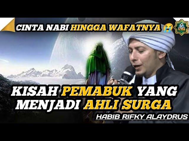 KISAH PEMABUK YANG MENJADI AHLI SURGA #habibrifkyalaydrus #viraltiktok