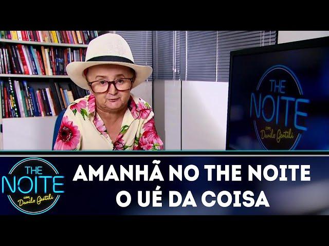 Amanhã no The Noite: O ué da coisa | The Noite (19/03/19)