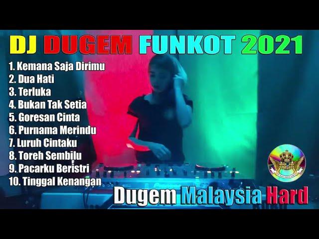 Dj Kemana Saja Dirimu Vs Dua Hati Nonstop Remix Funkot Dugem Malaysia