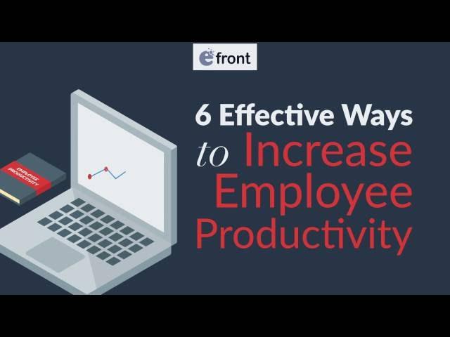 6 Effective Ways to Increase Employee Productivity