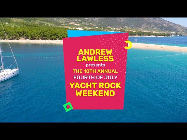 Andrew Lawless presents The 2020 10th Annual Fourth of July Yacht Rock Weekend