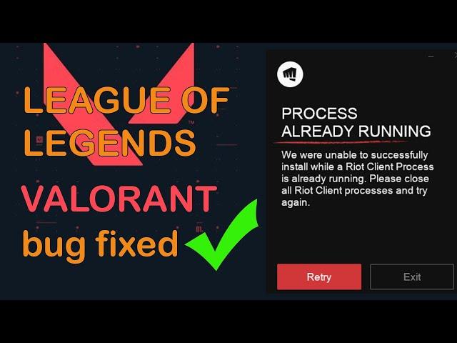 Process Already Running - RIOT CLIENT BUG LEAGUE OF LEGENDS & VALORANT