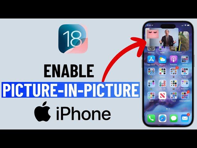 How to Enable and Use Picture in Picture Mode on iPhone (iOS 18)