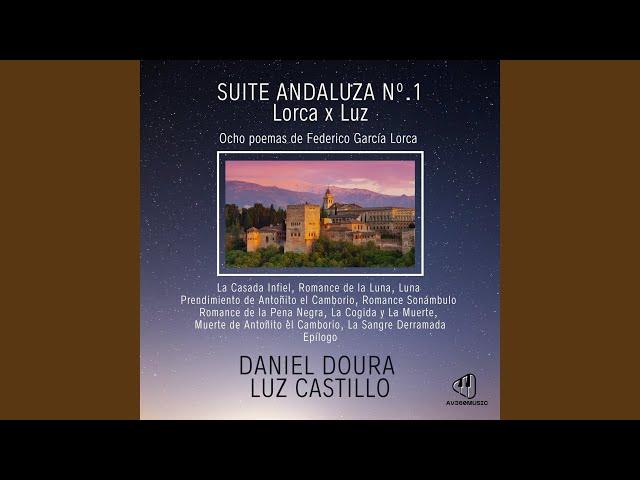 Suite Andaluza No. 1 "Lorca x Luz": III. Prendimiento de Antoñito el Camborio