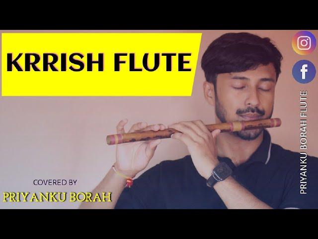 Krrish Flute | Krrish Flute Theme Cover By Priyanku Borah | Heart Touching SoundTrack