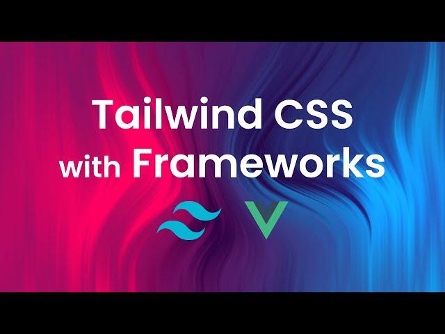 Integrate Tailwind CSS with Vue.js 