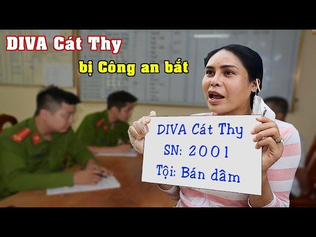 DIVA Cát Thy bị Công an bắt trong đêm khuya - Ẩm thực Cha Rồng