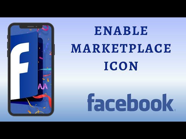 How to Show Marketplace Icon on Facebook App Homepage