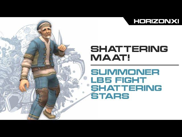 HorizonXI | Let's Shatter Maat! (Summoner)