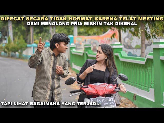 DIPECAT SECARA TIDAK HORMAT KARENA TELAT MEETING, DEMI MENOLONG PRIA MISKIN TAK DIKENAL!! ternyata..