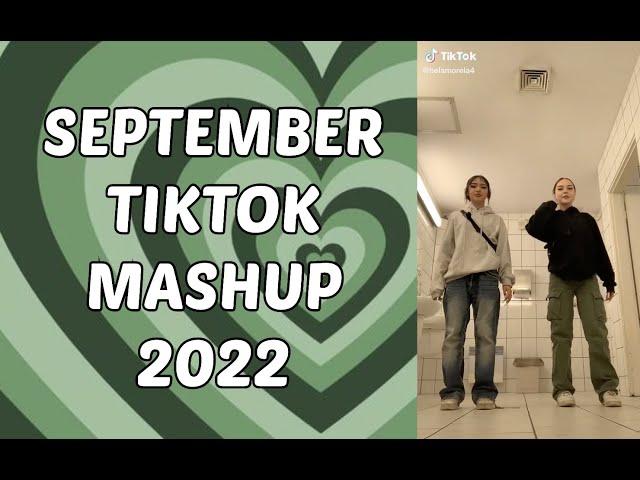 NEW TIKTOK MASHUP *SEPTEMBER 2022* (Not Clean)