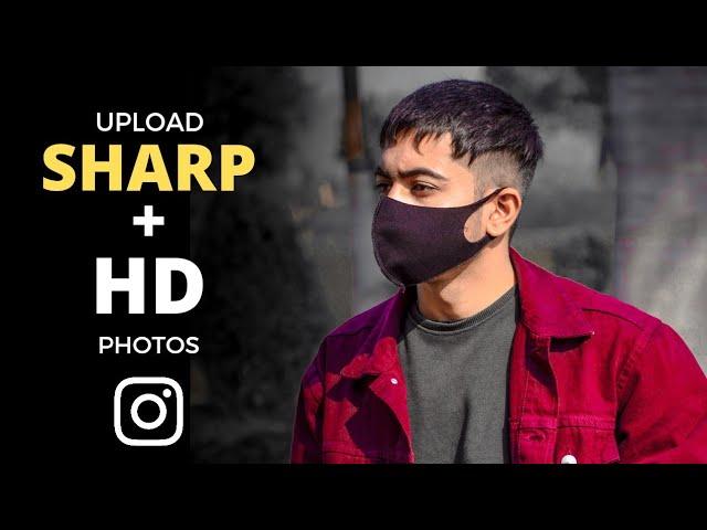 How to Upload High Quality Pictures on Instagram | Upload Sharp and HD Photos on Instagram