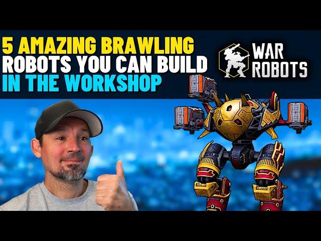 War Robots The 5 best Brawling Robots to Build in the workshop 2023 | war robots workshop guide