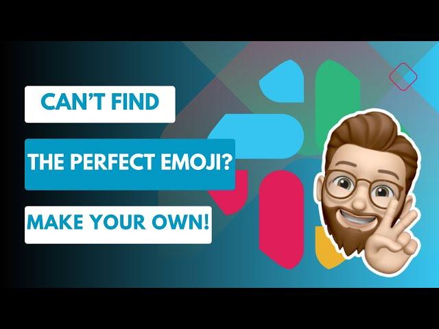 Create Your Own Custom Emoji in Slack - Easy DIY Emoji Guide