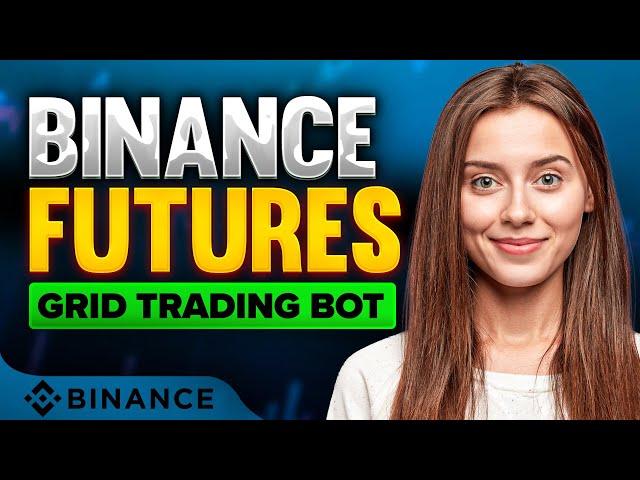  Binance Futures Grid Trading Bot 2025 | How to Use Binance Trading Bot