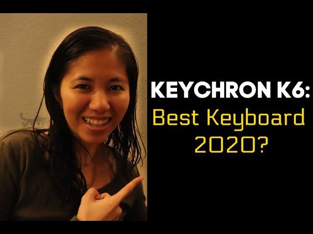 Keychron K6: BEST mechanical keyboard of 2020? Switch and Click