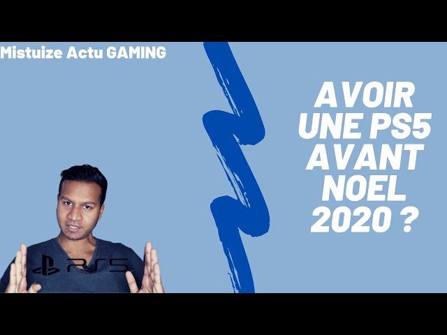 PS5 : Commander une PS5 avant Noël 2020 ? On fait le point ! / Mistuize ACTU