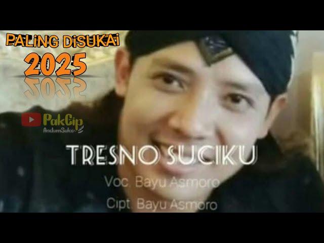 #BAYU ASMORO "TRESNO SUCi" || LAGU POP CAMPURSARi 2025