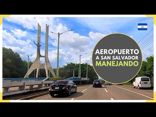 Llegando a SAN SALVADOR desde el AEROPUERTO INTERNACIONAL - EL SALVADOR 2024